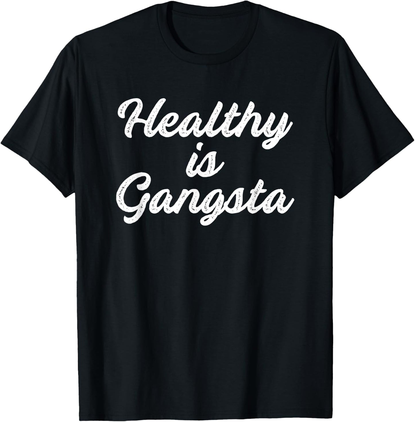 Healthy is Gangsta T-Shirt - T-Shirt | Black