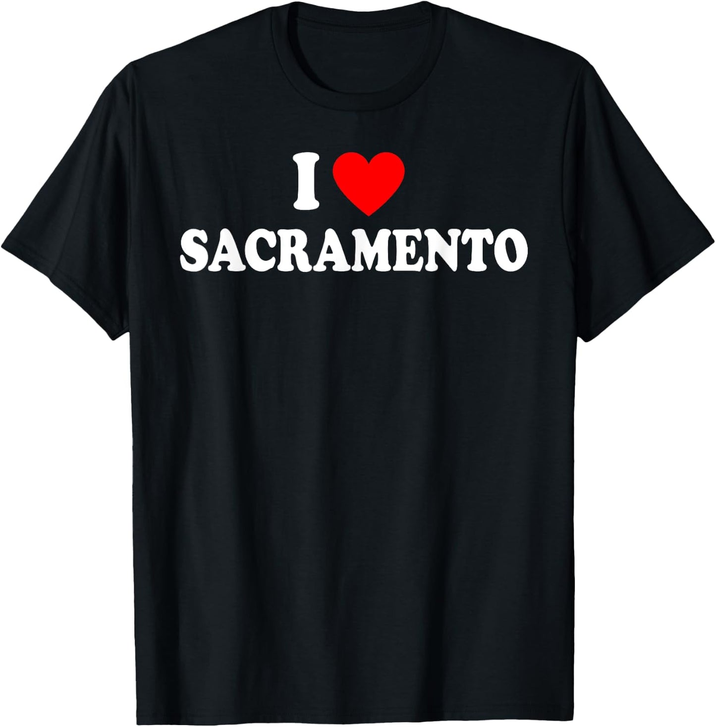 I Heart Sacramento, I Love Sacramento City Classic T-Shirt - T-Shirt | Black