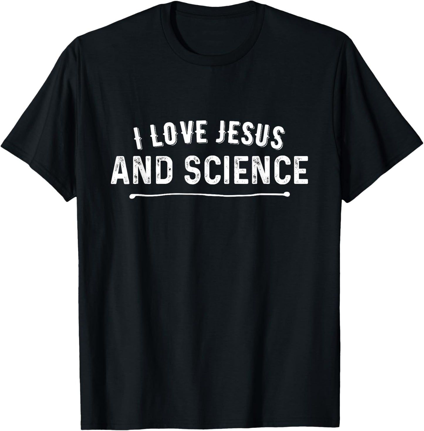 I Love Jesus and Science Christian T-Shirt - T-Shirt | Black