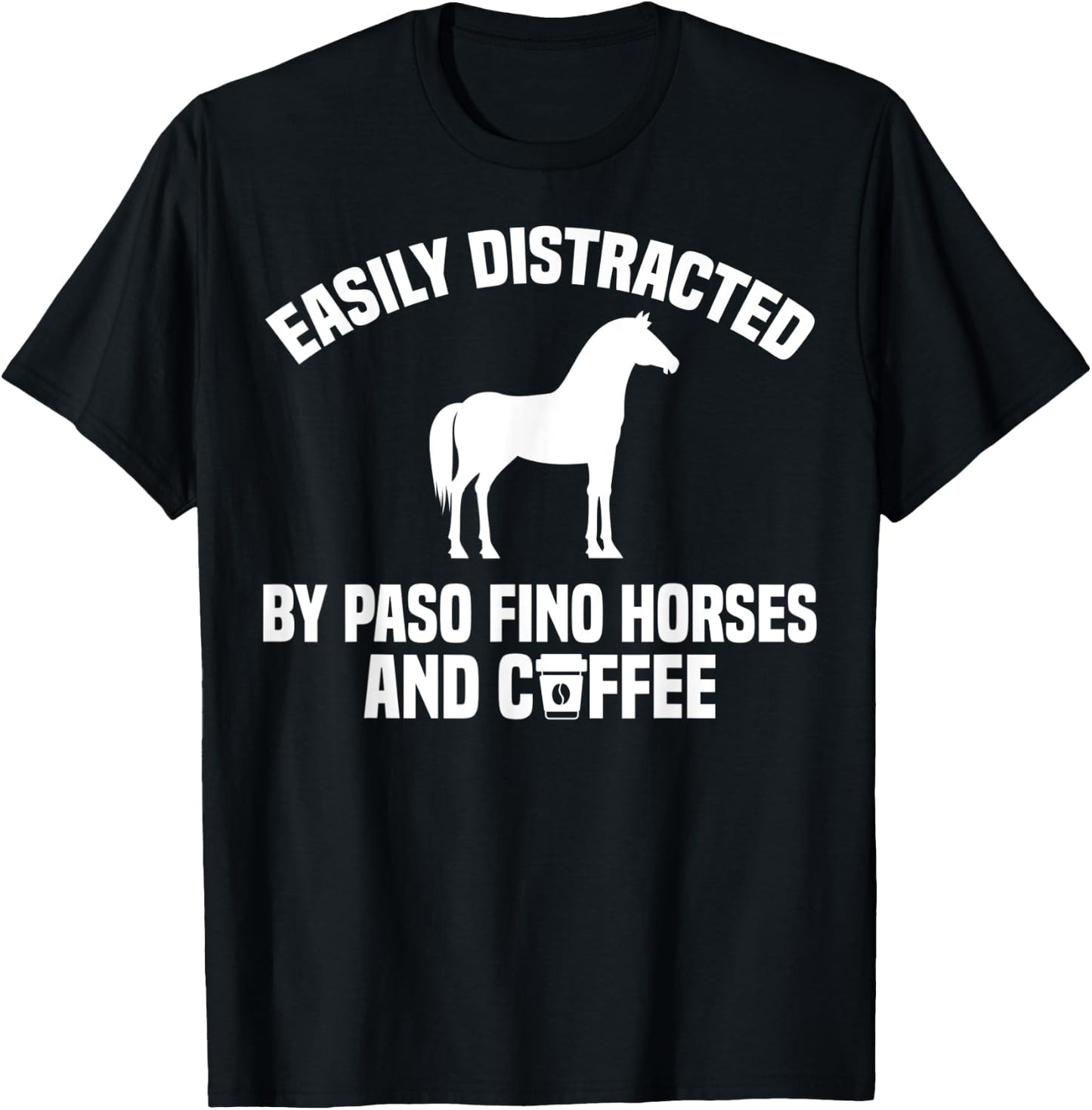 Paso Fino Coffee Apparel - Funny Cute Horse Lover Design T-Shirt - T-Shirt | Black