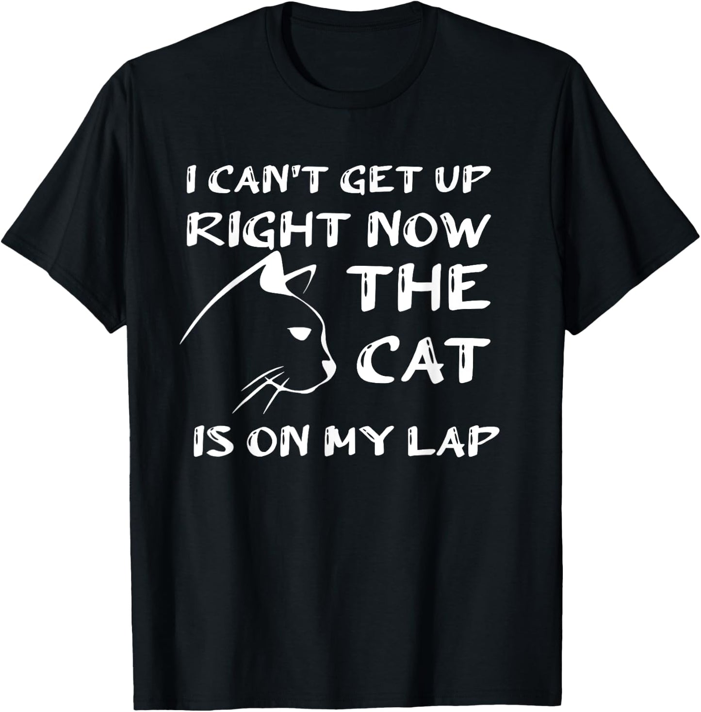 I Can’t Get Up Right Now the Cat is on My Lap T-Shirt - T-Shirt | Black