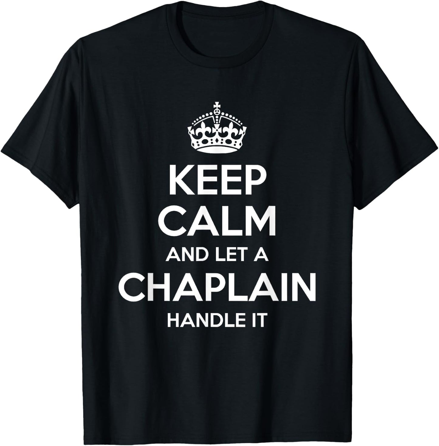 CHAPLAIN Gift Funny Job Title Profession Birthday Work Idea T-Shirt - T-Shirt | Black