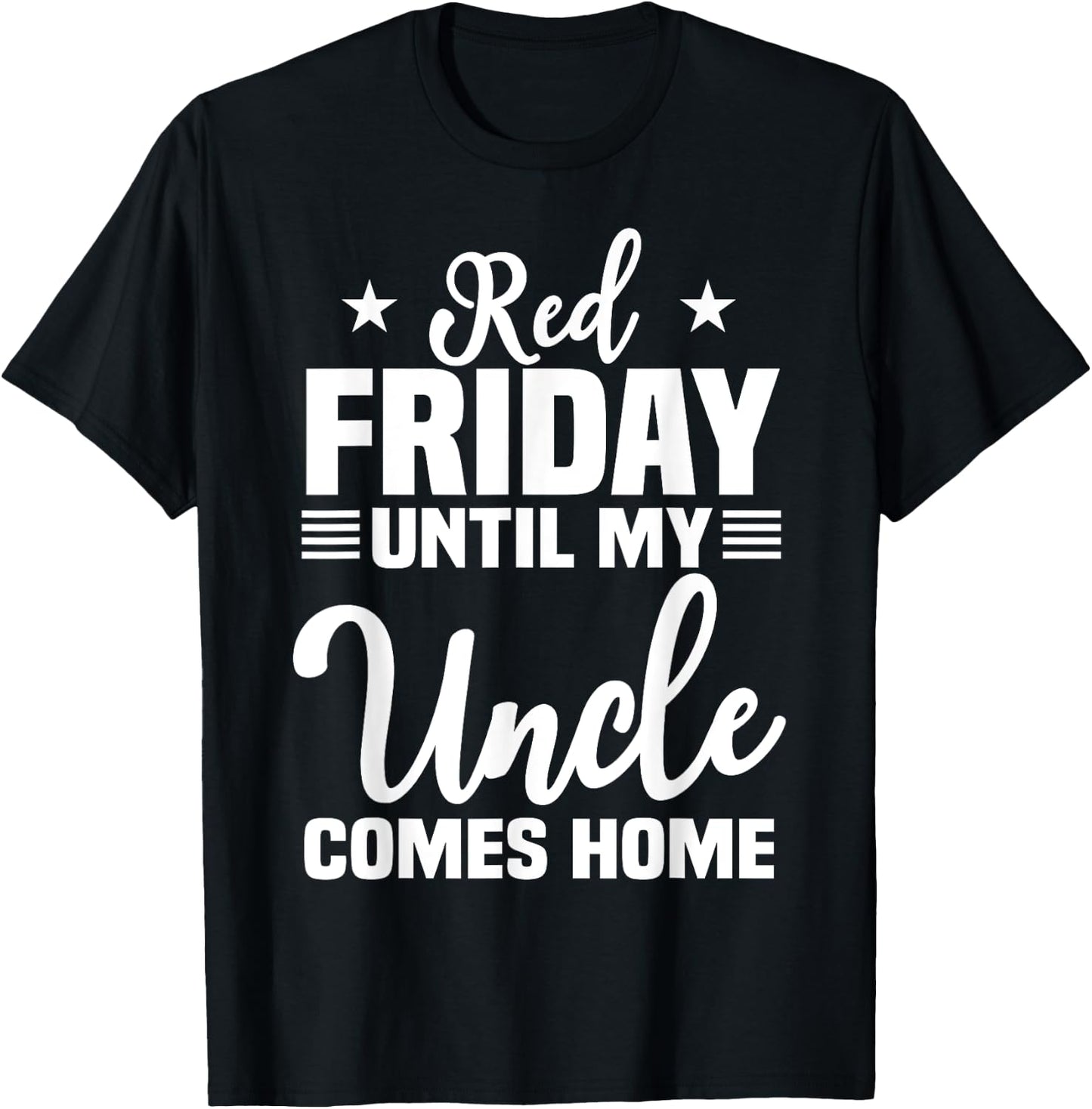 Red Friday Until My Uncle Comes Home Military Deployed T-Shirt - T-Shirt | Black