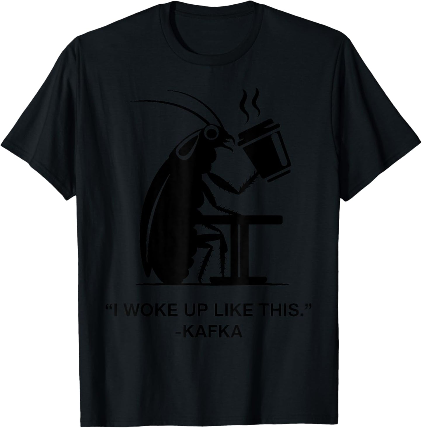 Funny Cockroach Coffee I Woke Up Like This Kafka Teacher Bk Women Girls Kids T-Shirt - T-Shirt | Black