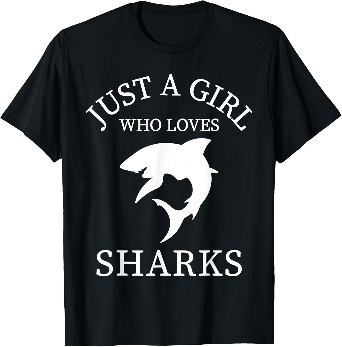 Shark Animal Lover Just A Girl Who Loves Sharks T-Shirt - T-Shirt | Black