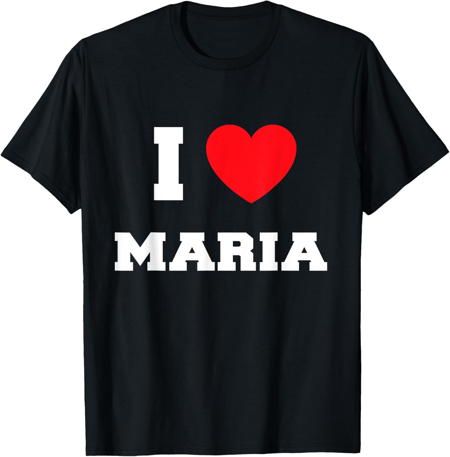 I Love maria T-Shirt - T-Shirt | Black