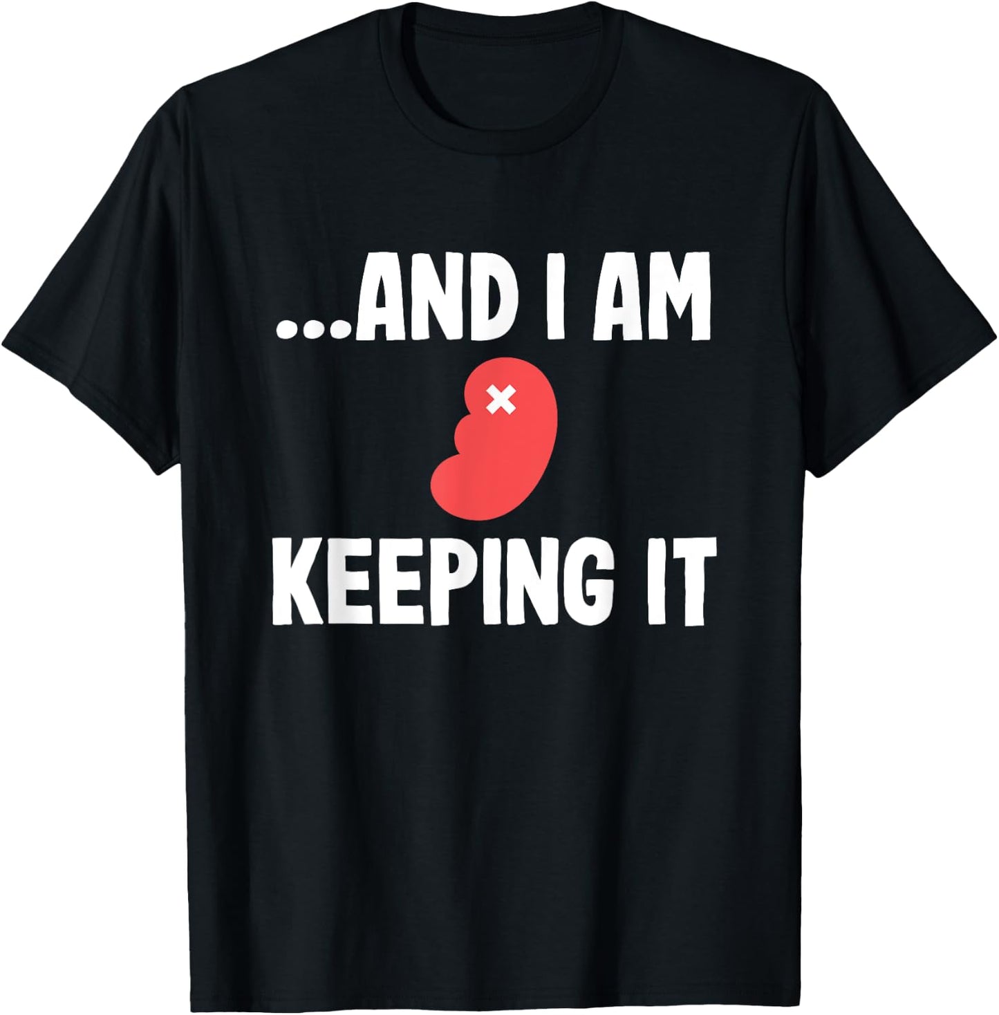Kidney Transplant Organ Recipient Survivor Recovery Gag T-Shirt - T-Shirt | Black