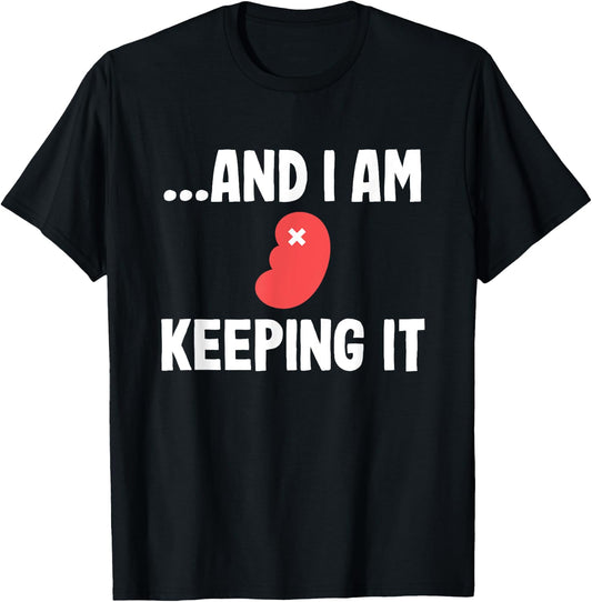 Kidney Transplant Organ Recipient Survivor Recovery Gag T-Shirt - T-Shirt | Black