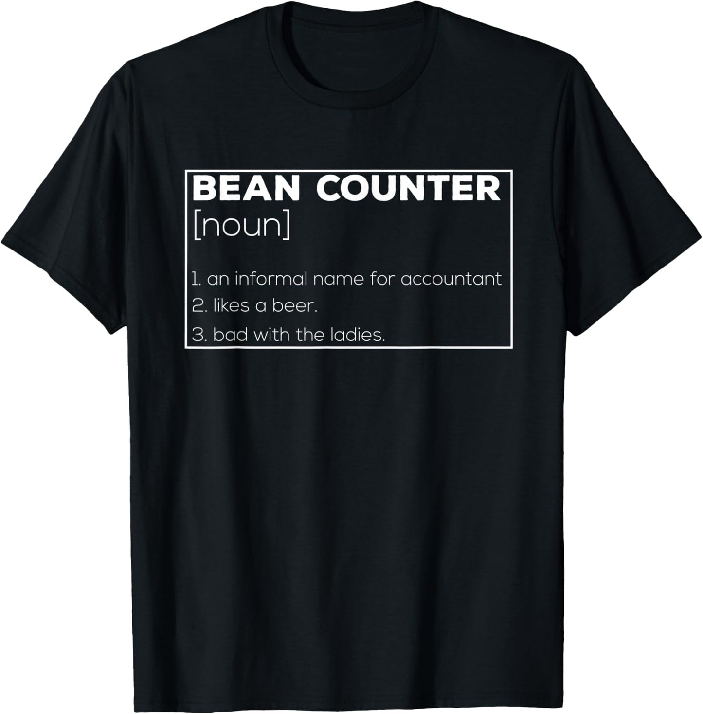 Funny Bean Counter Definition Accountant Bar Lovers gift T-Shirt - T-Shirt | Black