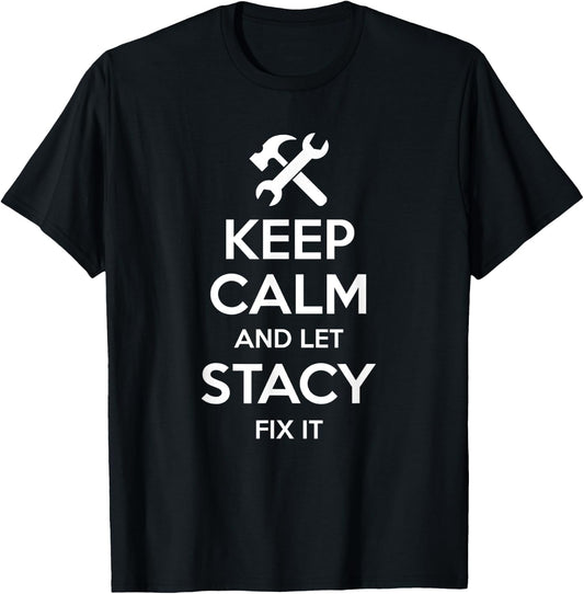 STACY Fix Quote Funny Birthday Personalized Name Gift T-Shirt - T-Shirt | Black