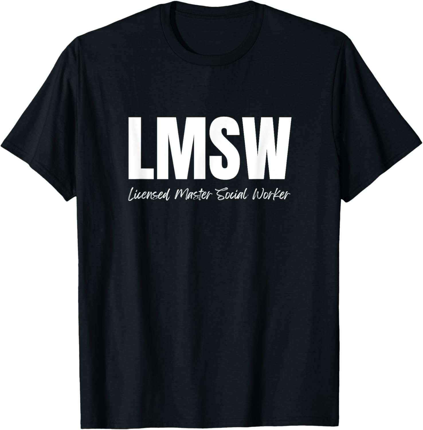 LMSW Appreciation Best Licensed Master Social Worker T-Shirt - T-Shirt | Black