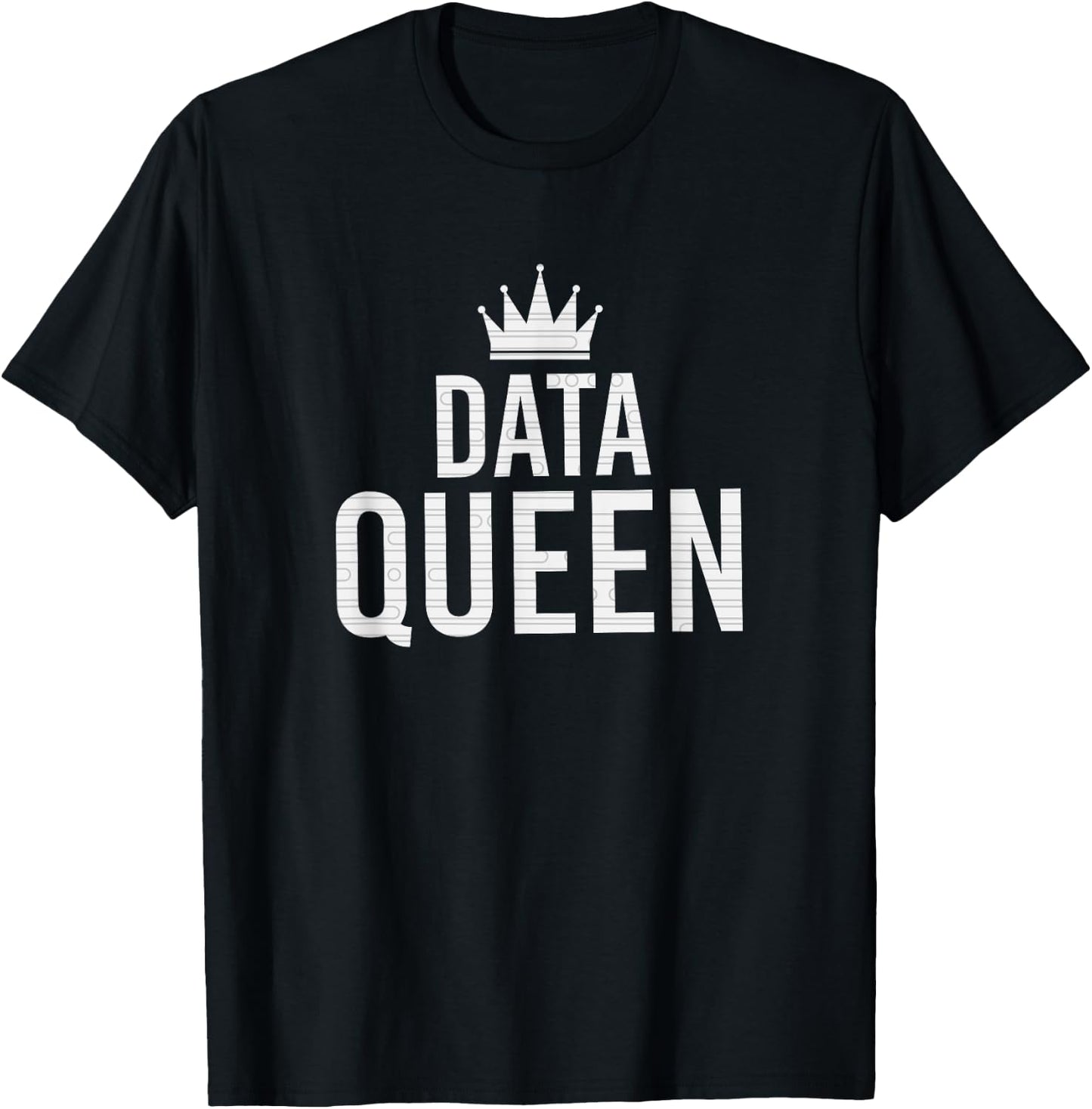 Data Queen Funny Scientist Software Engineer Data Entry Gift T-Shirt - T-Shirt | Black