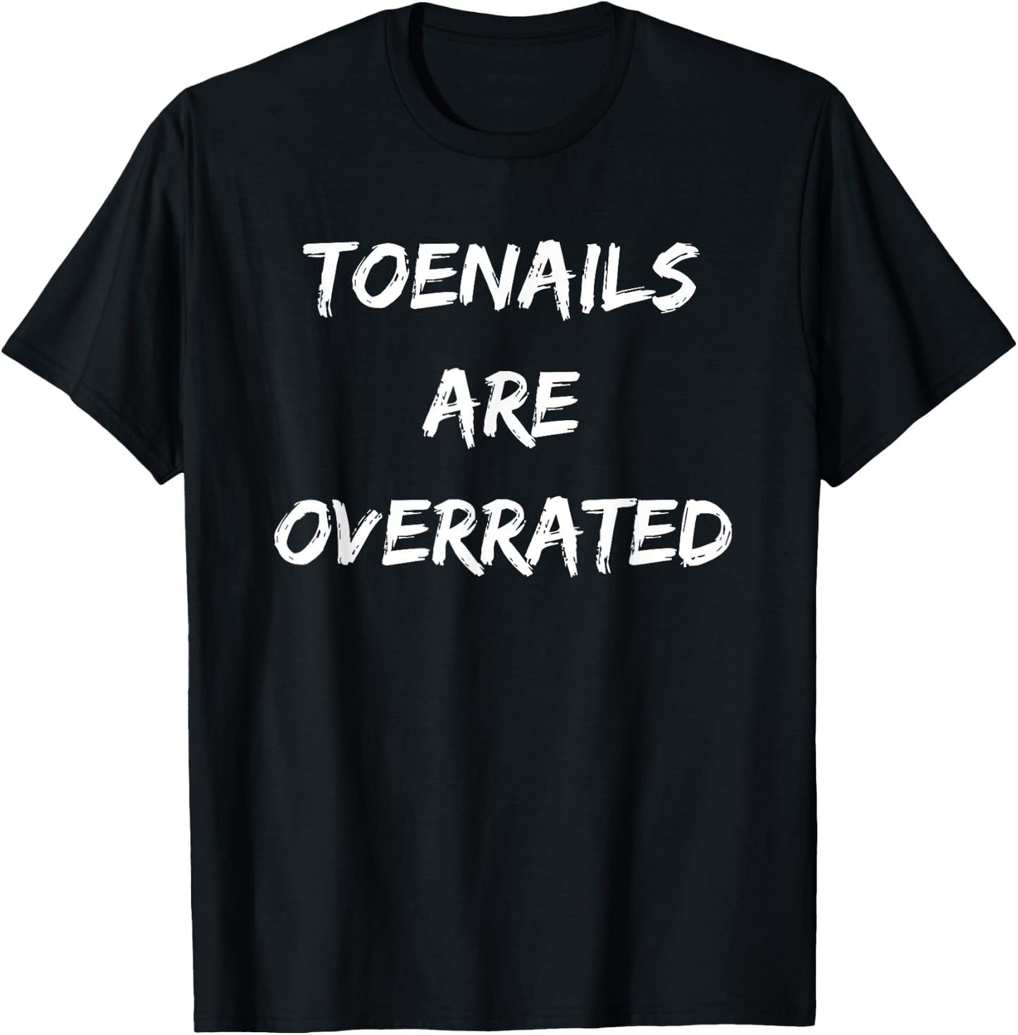 Funny Runner Toenails Are Overrated Running T-Shirt - T-Shirt | Black