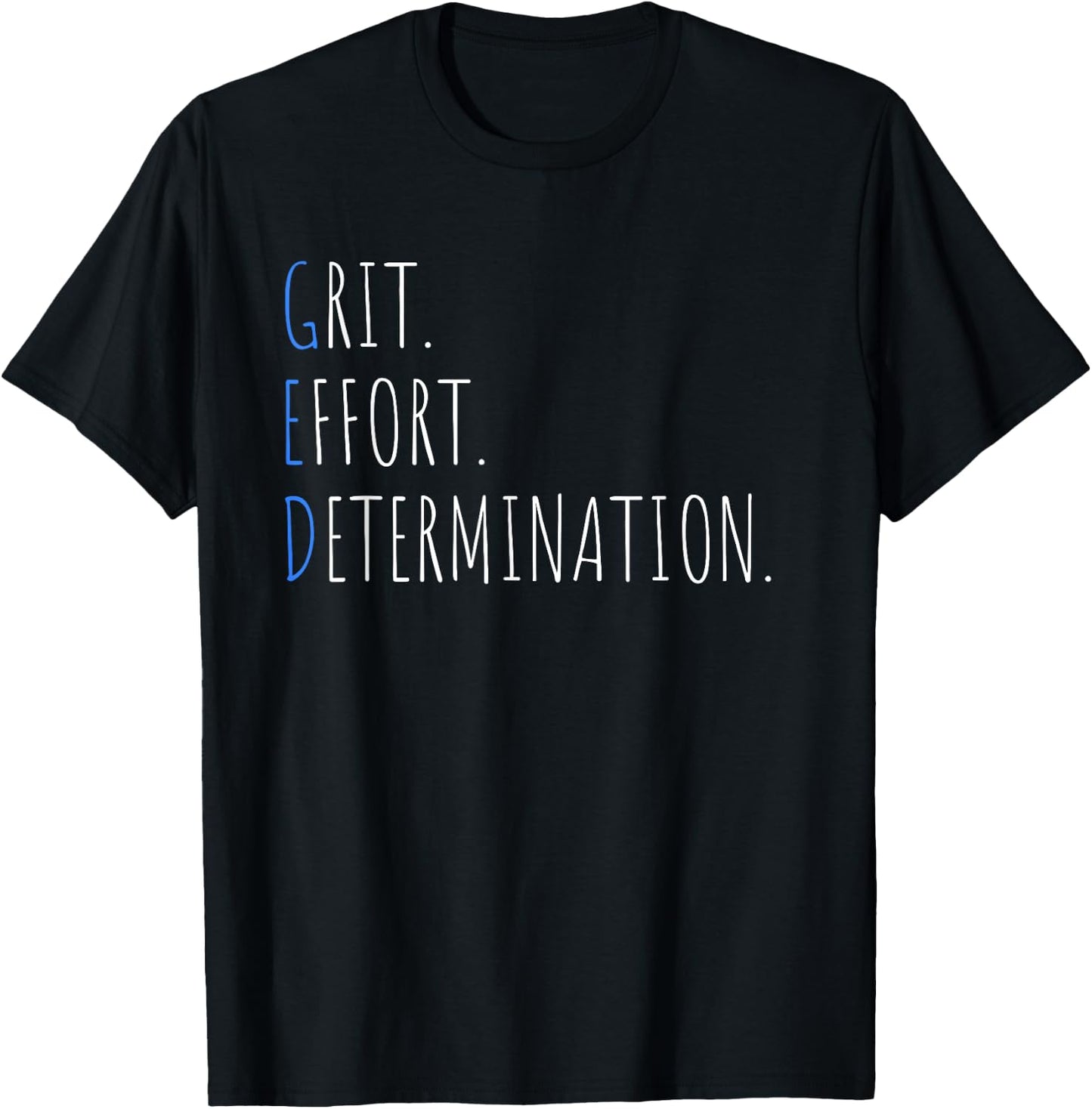 Passing The GED Graduation Grit Effort Determination T-Shirt - T-Shirt | Black