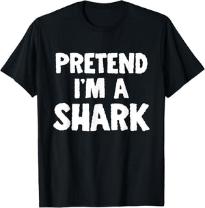 Pretend I'm A Shark Funny Halloween Costume Humor T-Shirt - T-Shirt | Black
