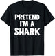 Pretend I'm A Shark Funny Halloween Costume Humor T-Shirt - T-Shirt | Black