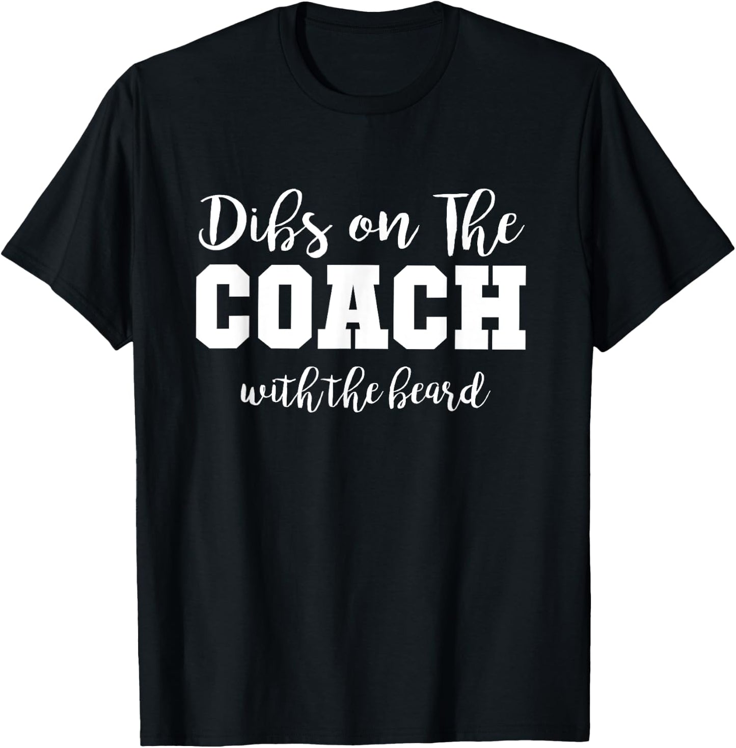 Football Wives Life Dibs On The Coach With The Beard T-Shirt - T-Shirt | Black