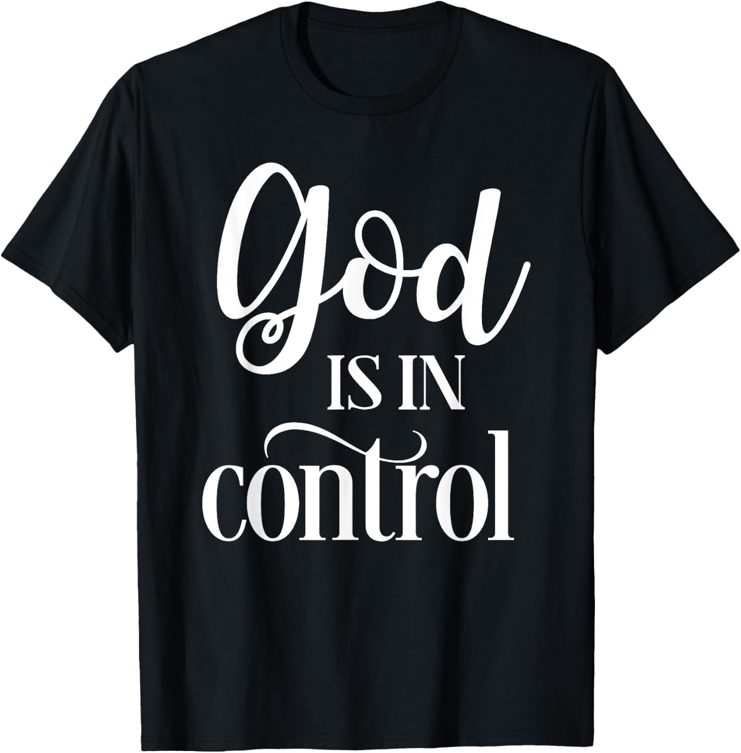 God Is In Control T-Shirt - T-Shirt | Black