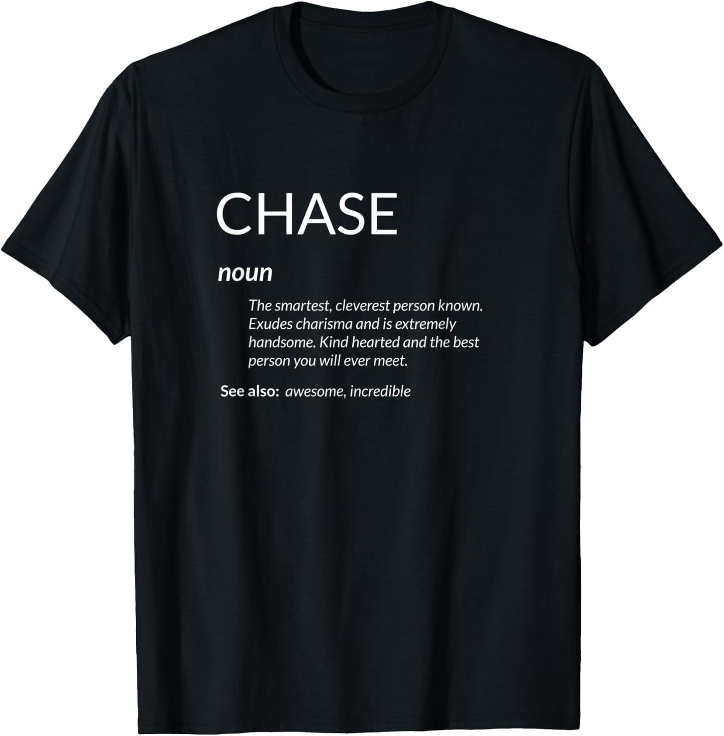 Chase Is The Best Funny Name Definition Chase T-Shirt - T-Shirt | Black
