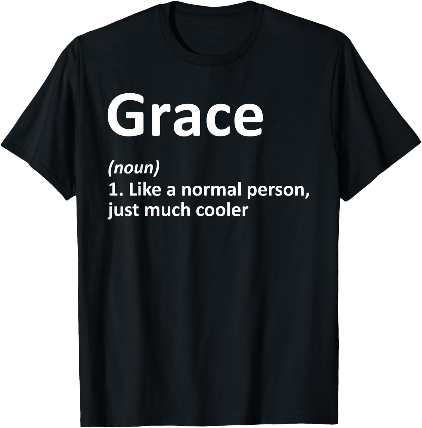 GRACE Definition Personalized Name Funny Birthday Gift T-Shirt - T-Shirt | Black
