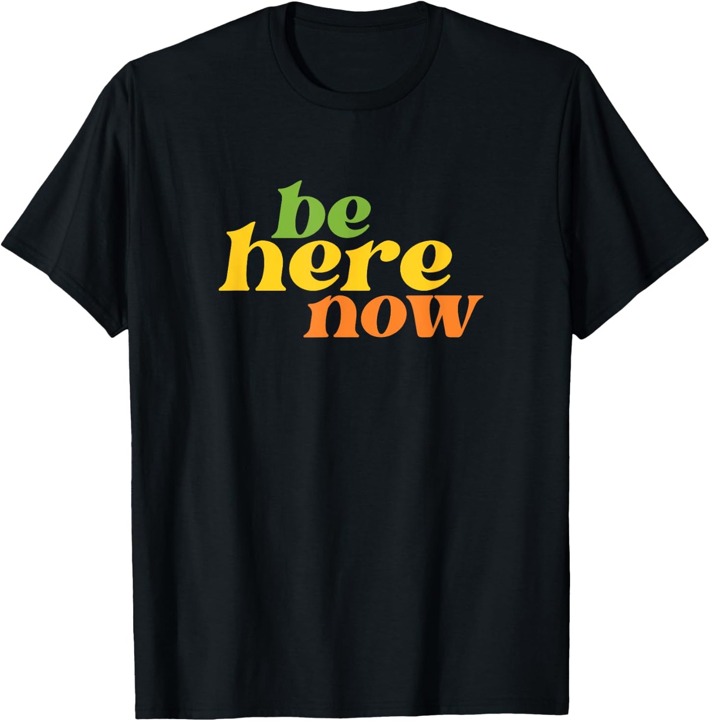 Streetwear Be Here Now Yoga Boho Retro Hippie Positive T-Shirt - T-Shirt | Black