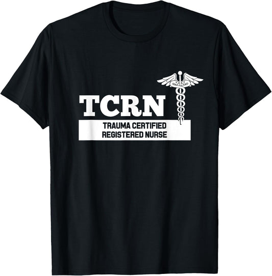 TCRN Trauma Certified Registered Nurse Hospital Staff T-Shirt - T-Shirt | Black