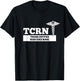 TCRN Trauma Certified Registered Nurse Hospital Staff T-Shirt - T-Shirt | Black