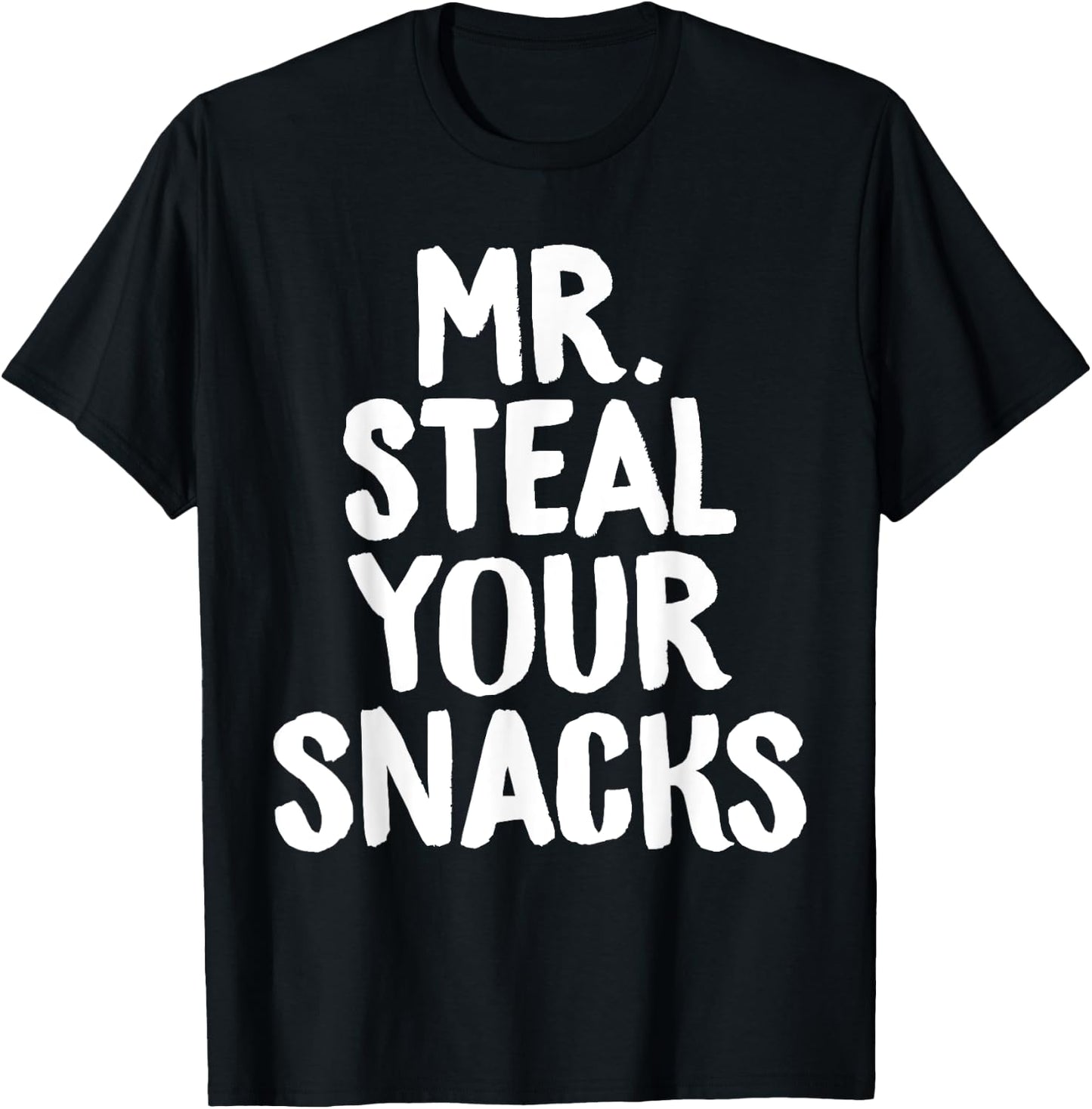 Mr Steal Your Snacks Funny Food Snack Lover Foodie Chef T-Shirt - T-Shirt | Black