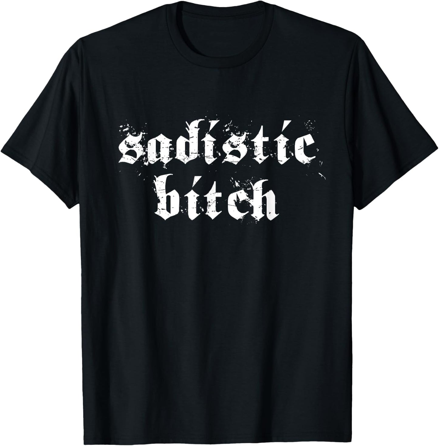 Sadistic Bitch For BDSM DDLG ABDL T-Shirt - T-Shirt | Black
