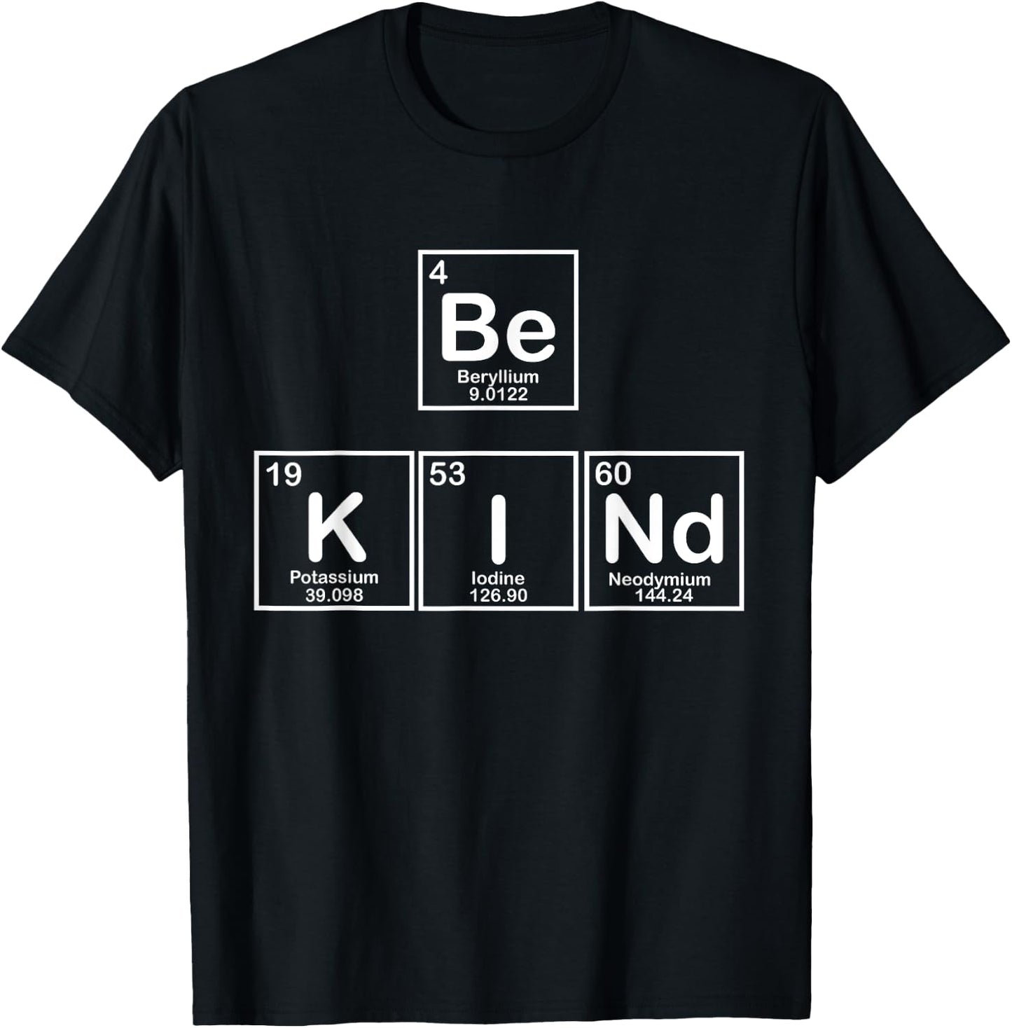 Be Kind Periodic Table of Essential Human Elements T-Shirt - T-Shirt | Black