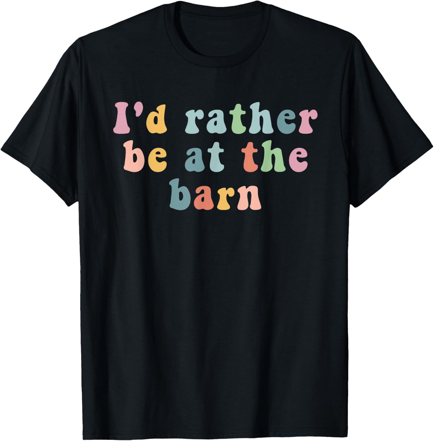 Horse lovers I'd rather be at the barn T-Shirt - T-Shirt | Black