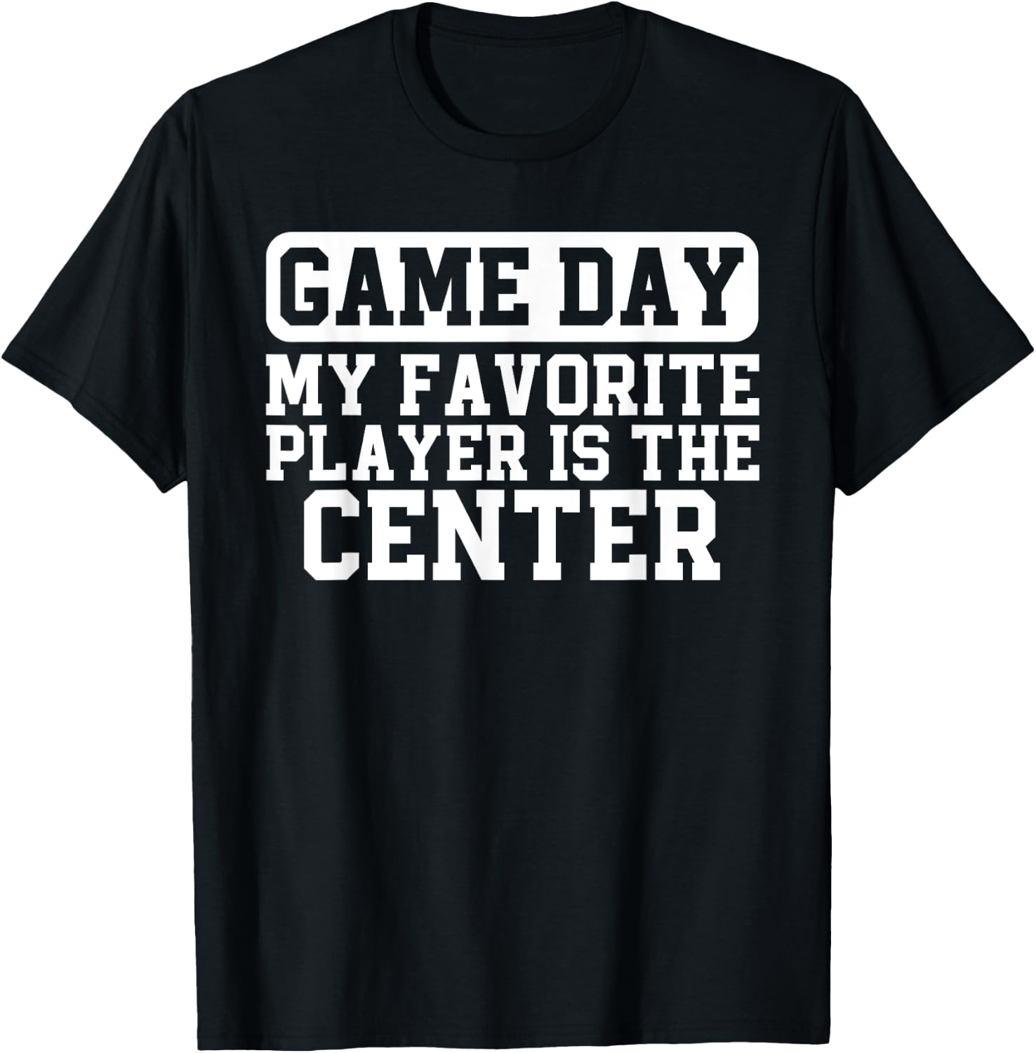 American Football Parent My Favorite Player Is The Center T-Shirt - T-Shirt | Black