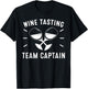 Funny Wine Tasting Team Captain Gift Men Women Cool Drinker T-Shirt - T-Shirt | Black