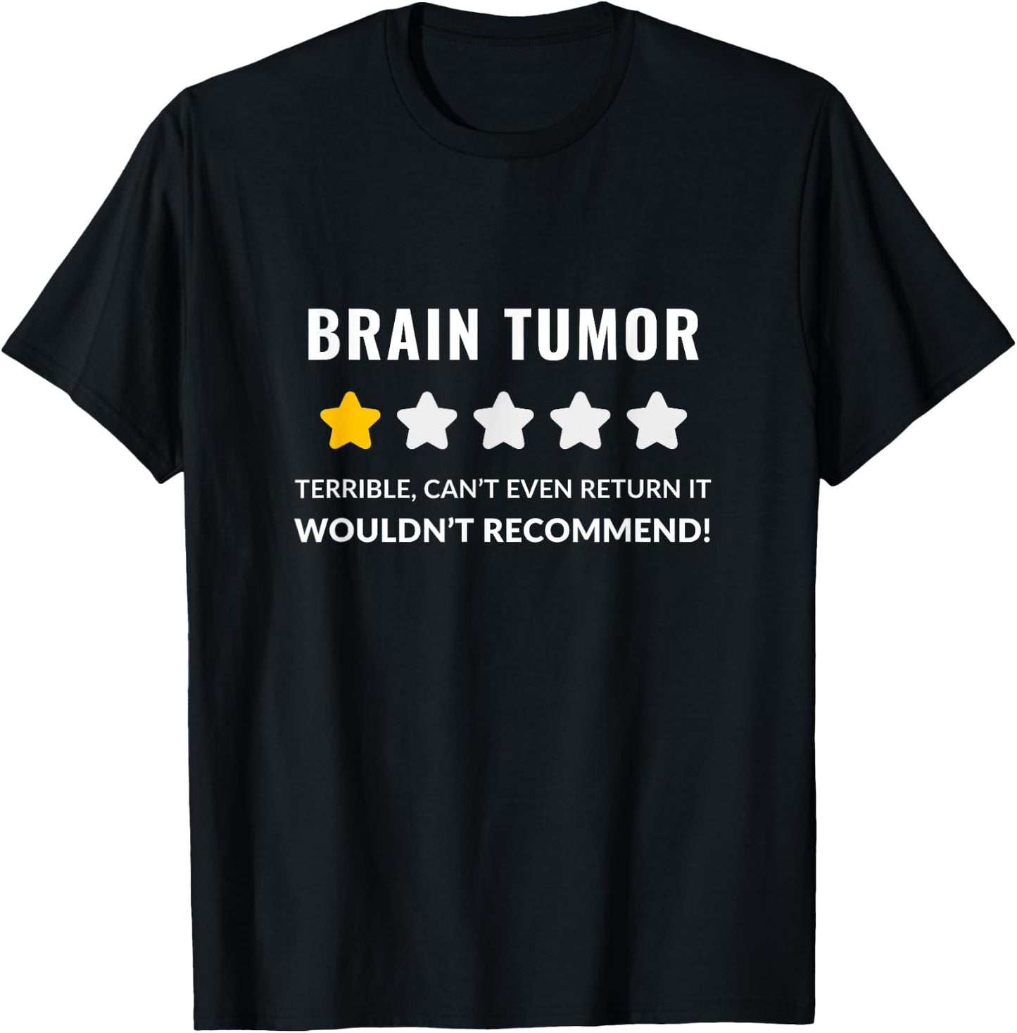 Brain Tumor Wouldn't Recommend Funny T-Shirt - T-Shirt | Black