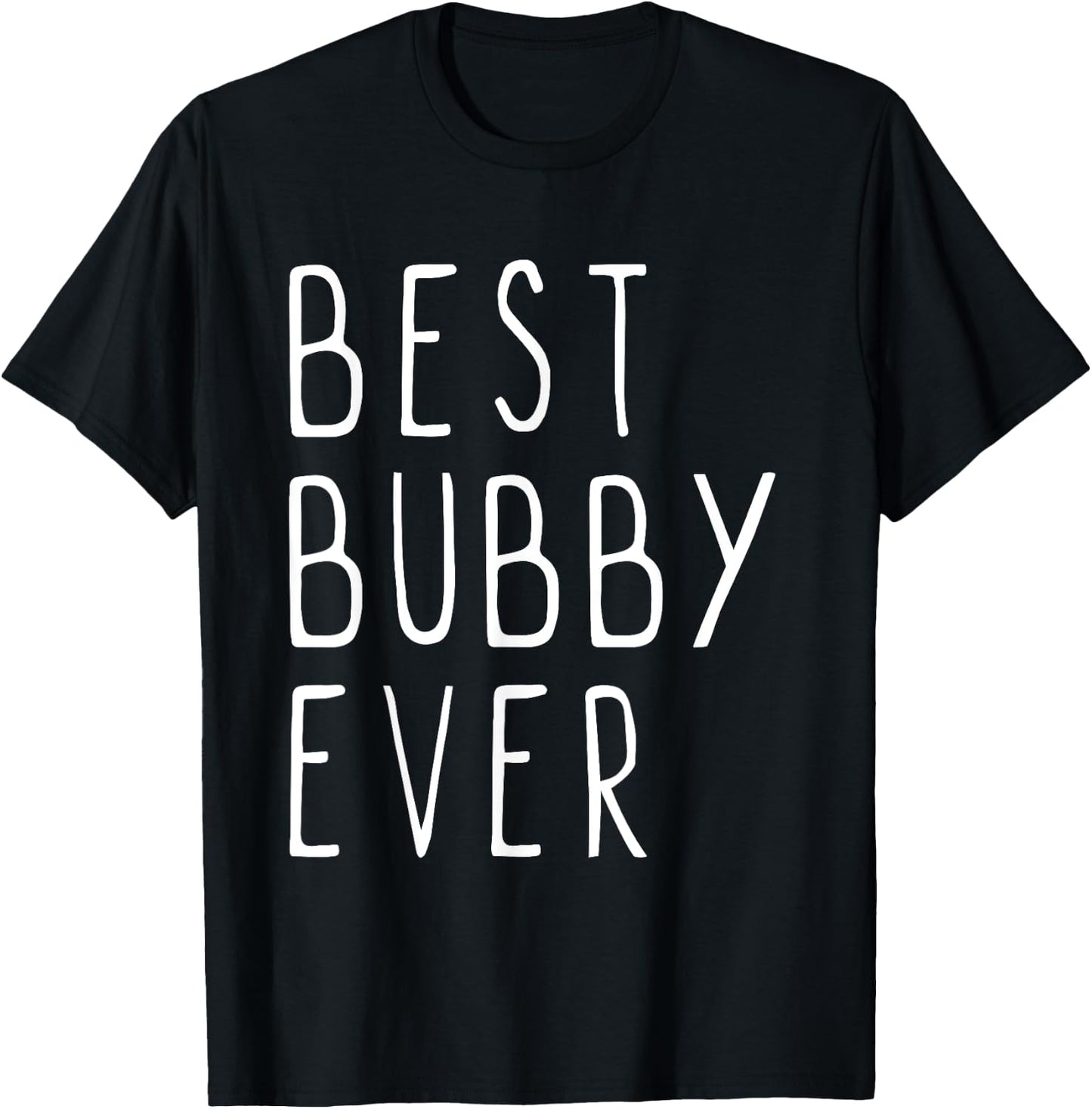 Best Bubby Ever Family Cute Funny T-Shirt - T-Shirt | Black