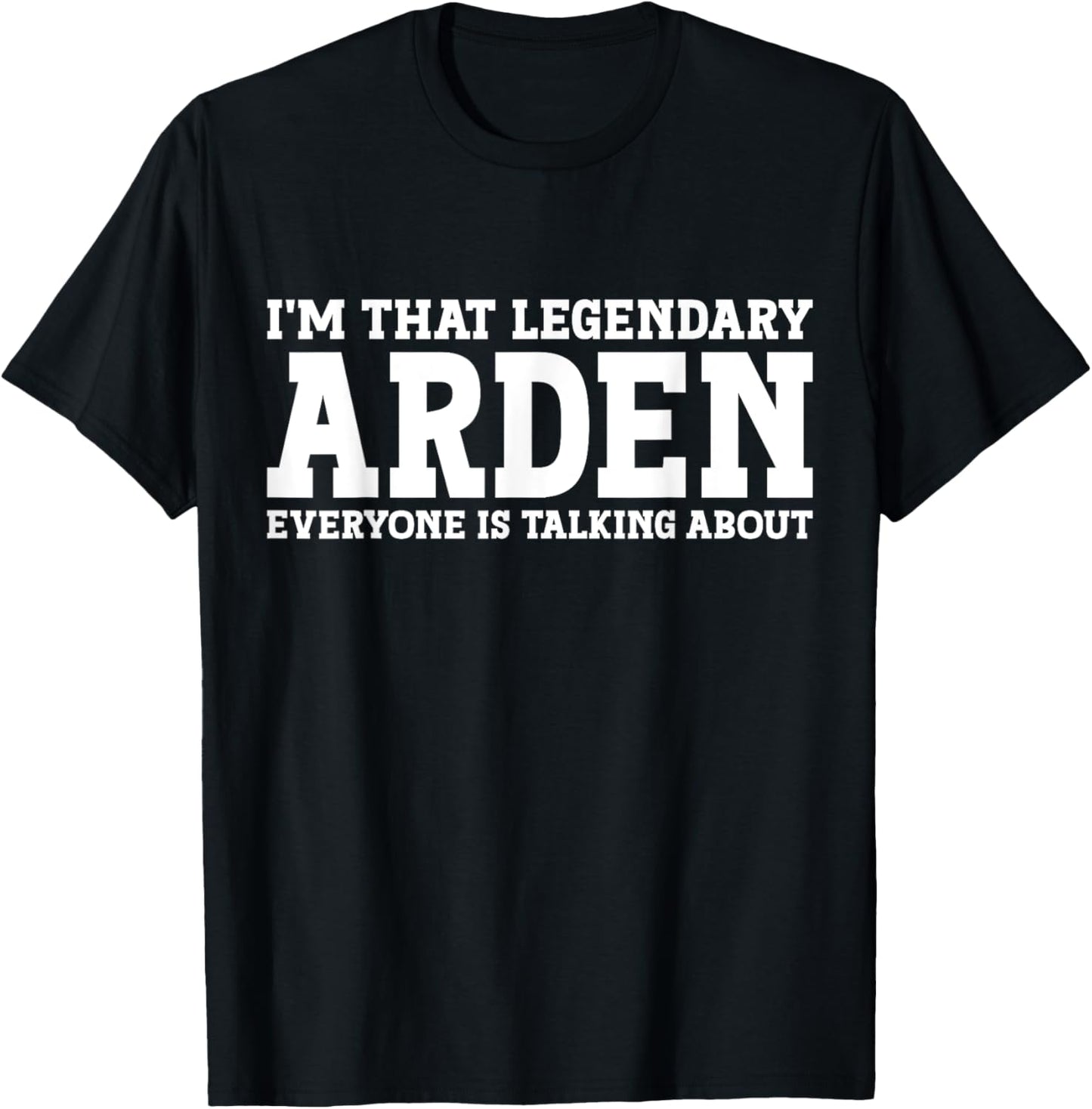 Arden Personal Name First Name Funny Arden T-Shirt - T-Shirt | Black