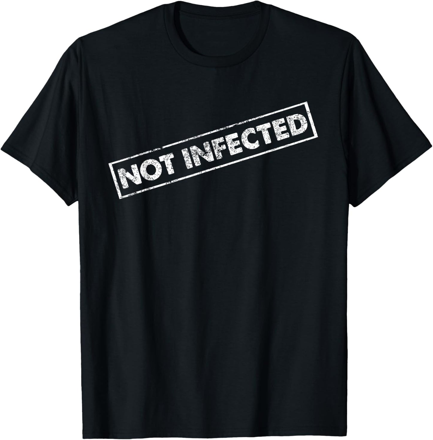 Not Infected Quarantine Funny T-Shirt - T-Shirt | Black