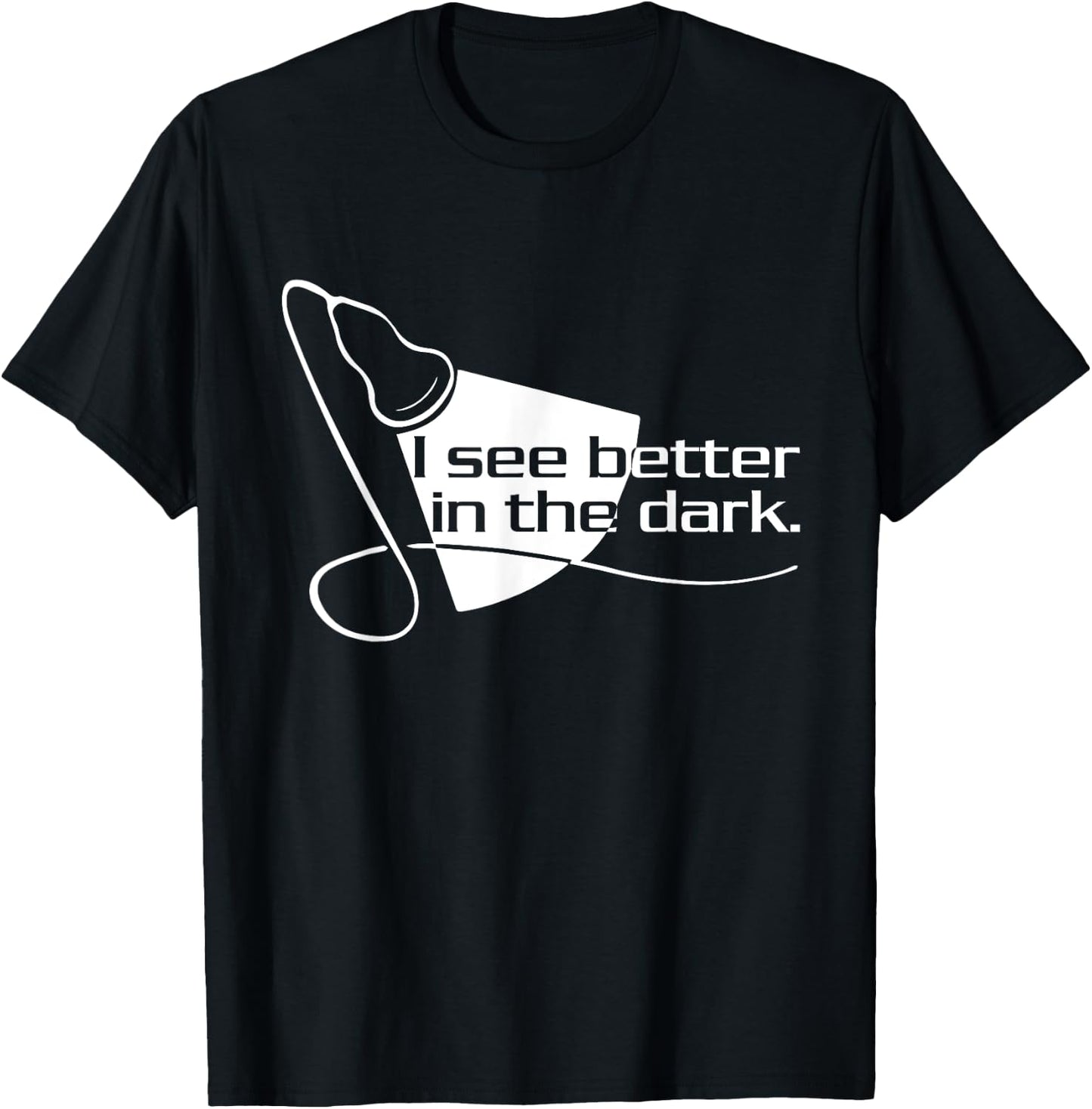 Sonographer Scan I See Better In The Dark - Ultrasound Tech T-Shirt - T-Shirt | Black