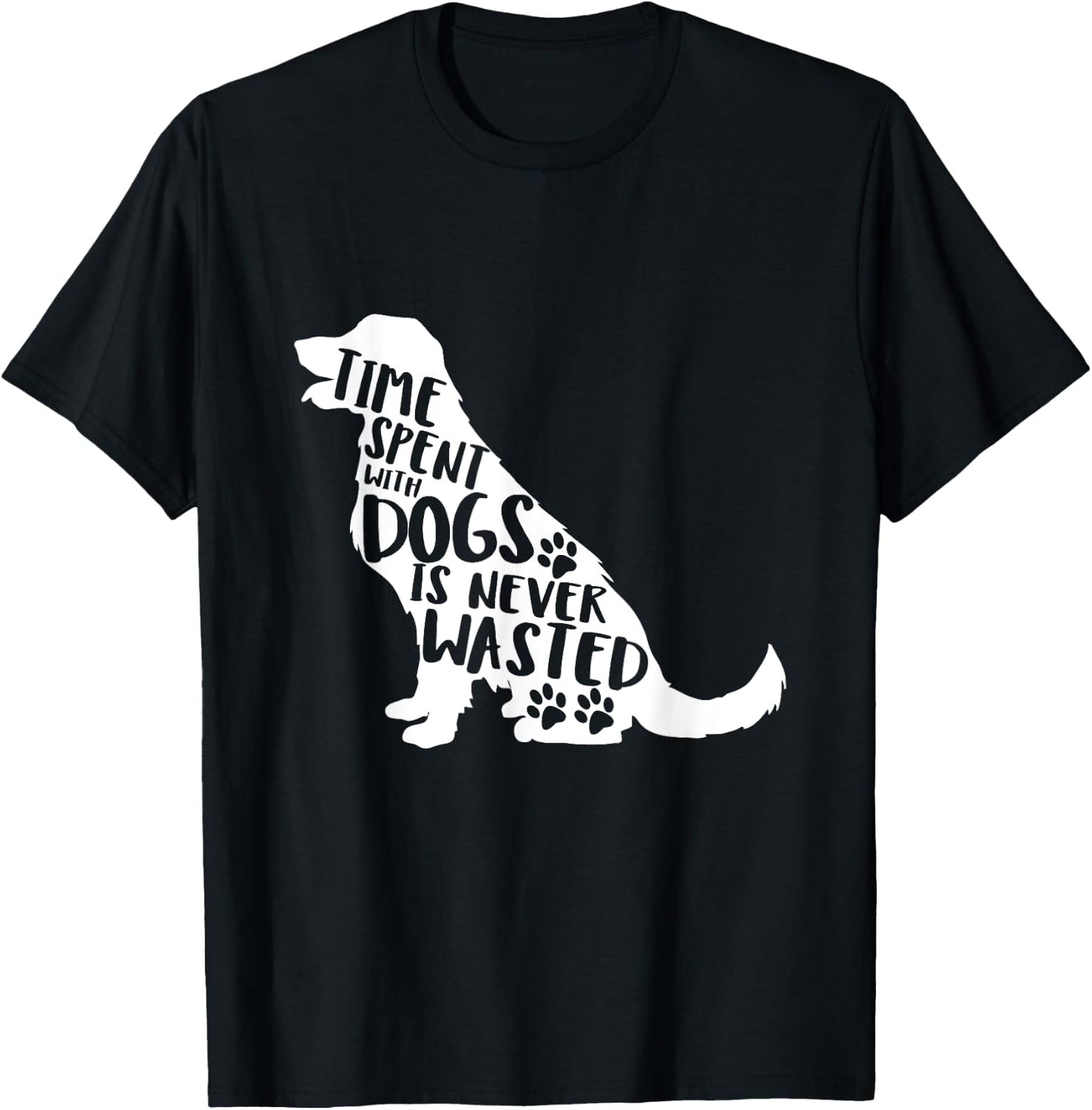 Time Spent With Dogs Is Never Wasted T-Shirt - T-Shirt | Black