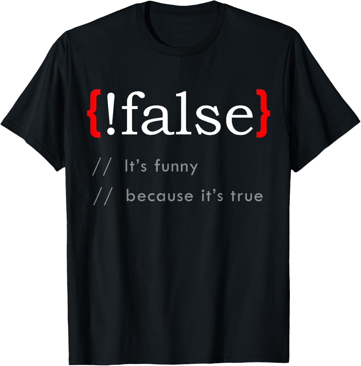 False Funny Because True Programming Learn Python C# Java T-Shirt - T-Shirt | Black