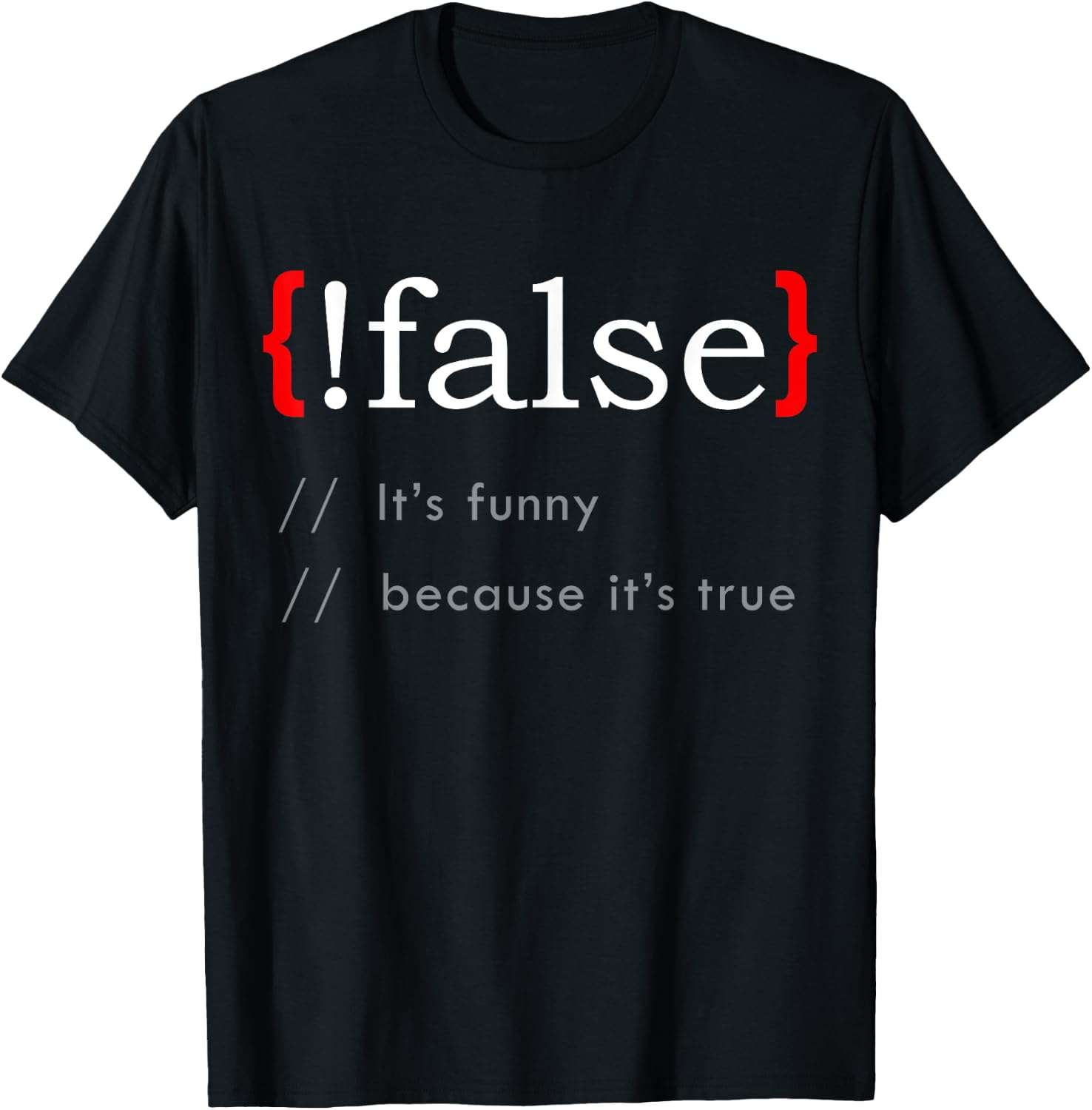 False Funny Because True Programming Learn Python C# Java T-Shirt - T-Shirt | Black