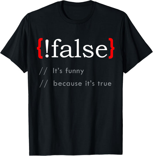 False Funny Because True Programming Learn Python C# Java T-Shirt - T-Shirt | Black