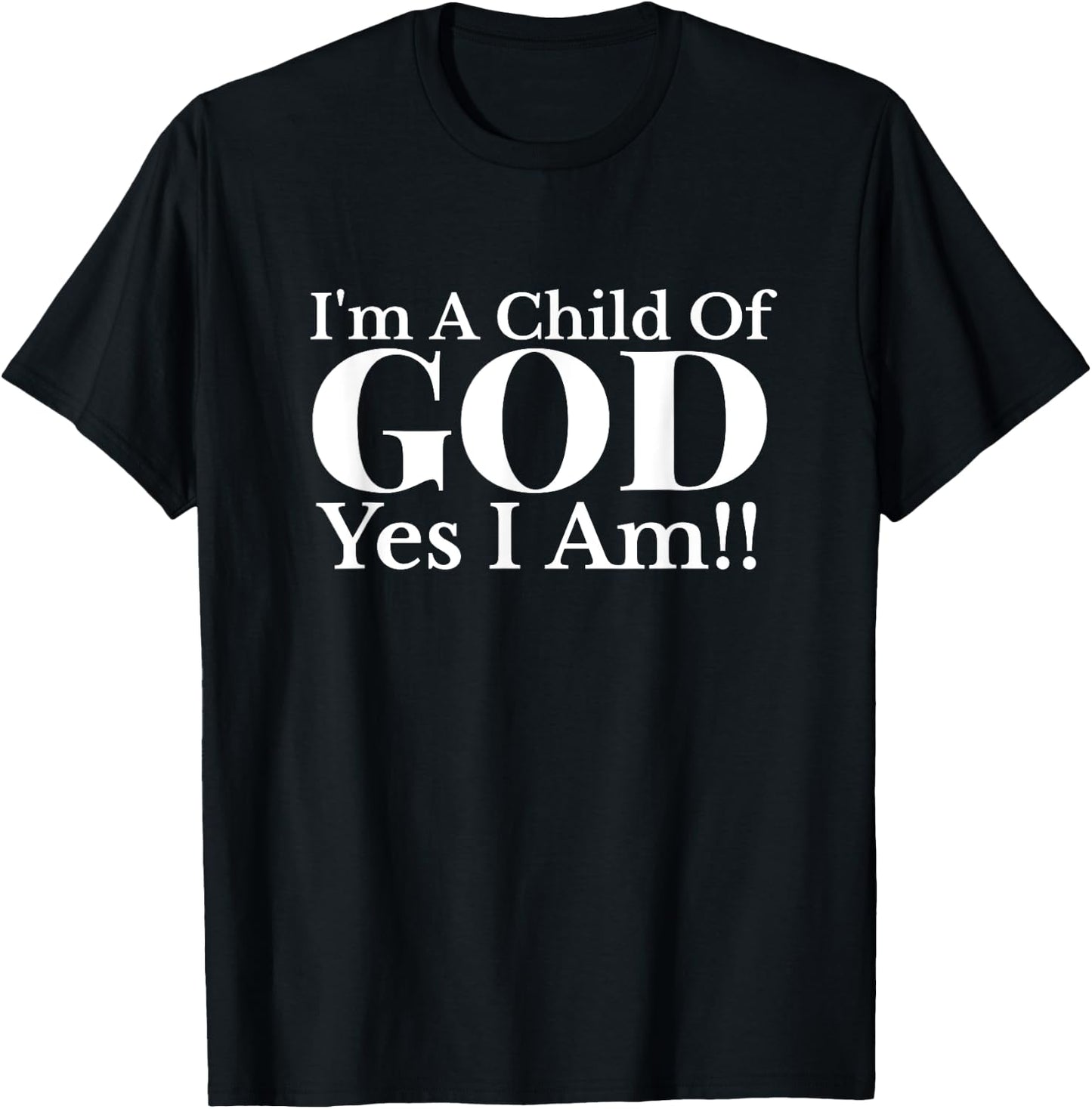 I'm A Child of God Yes I Am Christian Faith T-Shirt - T-Shirt | Black