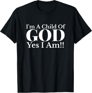 I'm A Child of God Yes I Am Christian Faith T-Shirt - T-Shirt | Black