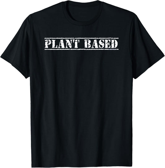 PLANT BASED Grunge Design for WFPB Vegan and Plant Based T-Shirt - T-Shirt | Black