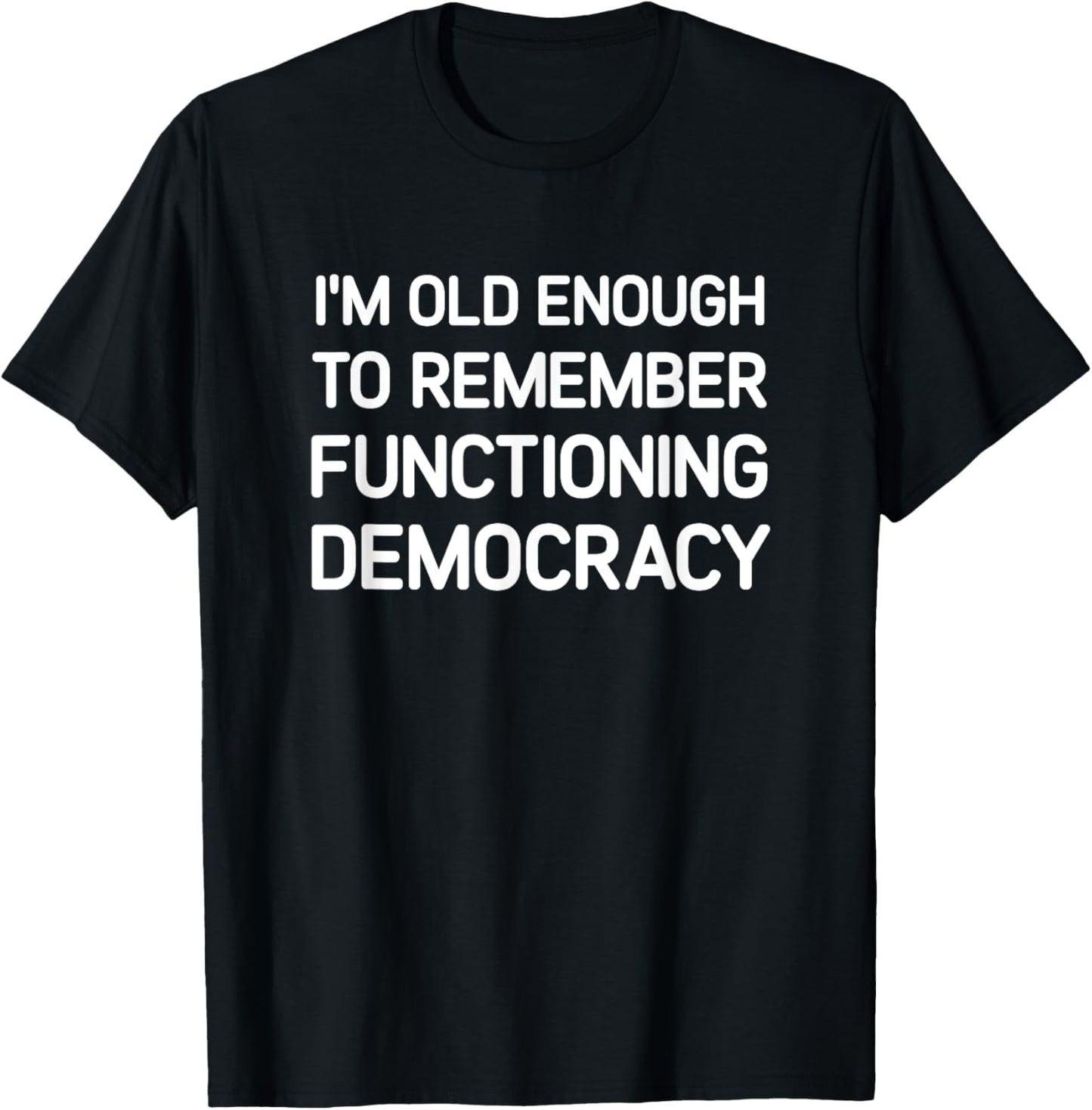 I'm Old Enough To Remember, Funny, Jokes, Sarcastic T-Shirt - T-Shirt | Black