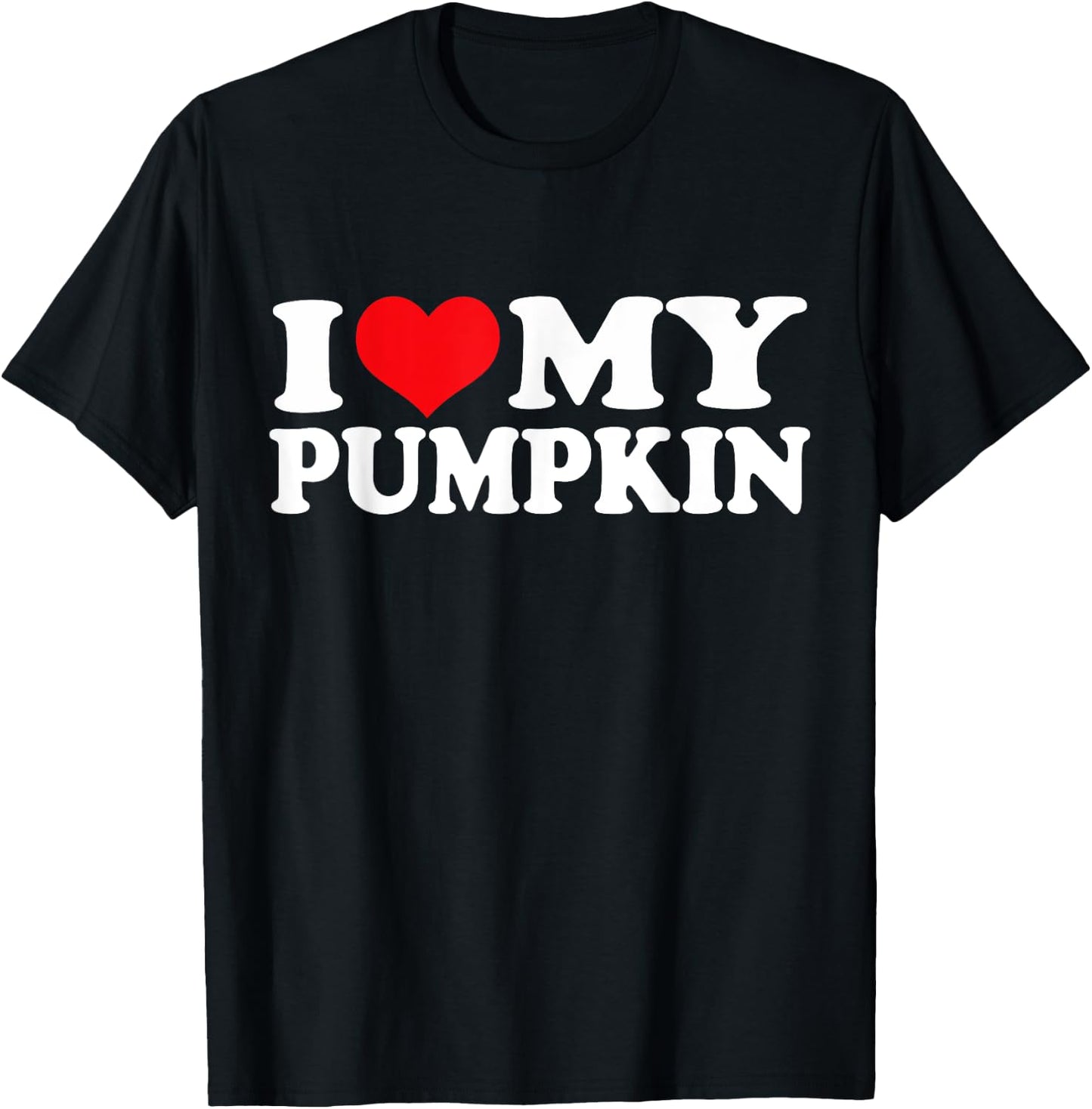 I Love My Pumpkin, I Heart Pumpkin T-Shirt - T-Shirt | Black