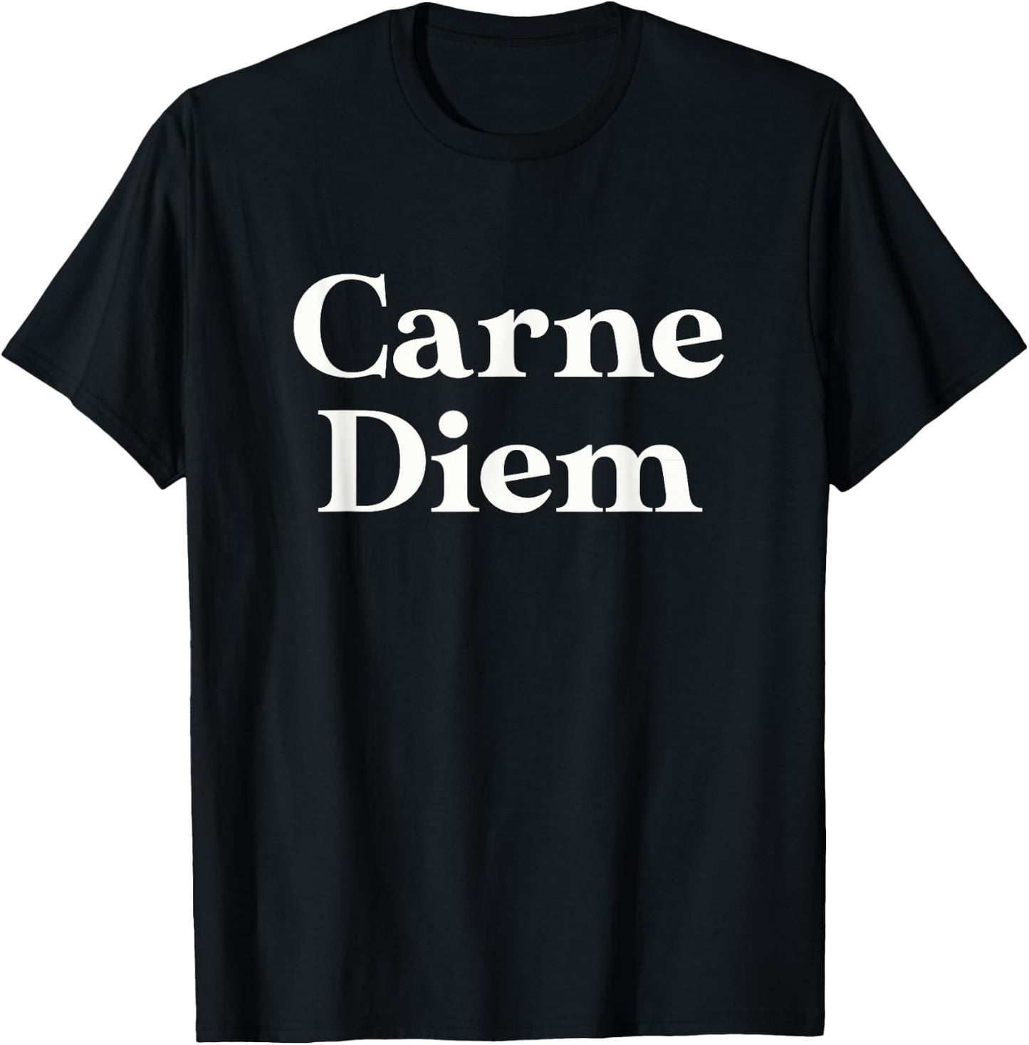 Carne Diem Funny Meat Lovers Seize the Meat & Seize the Day T-Shirt - T-Shirt | Black