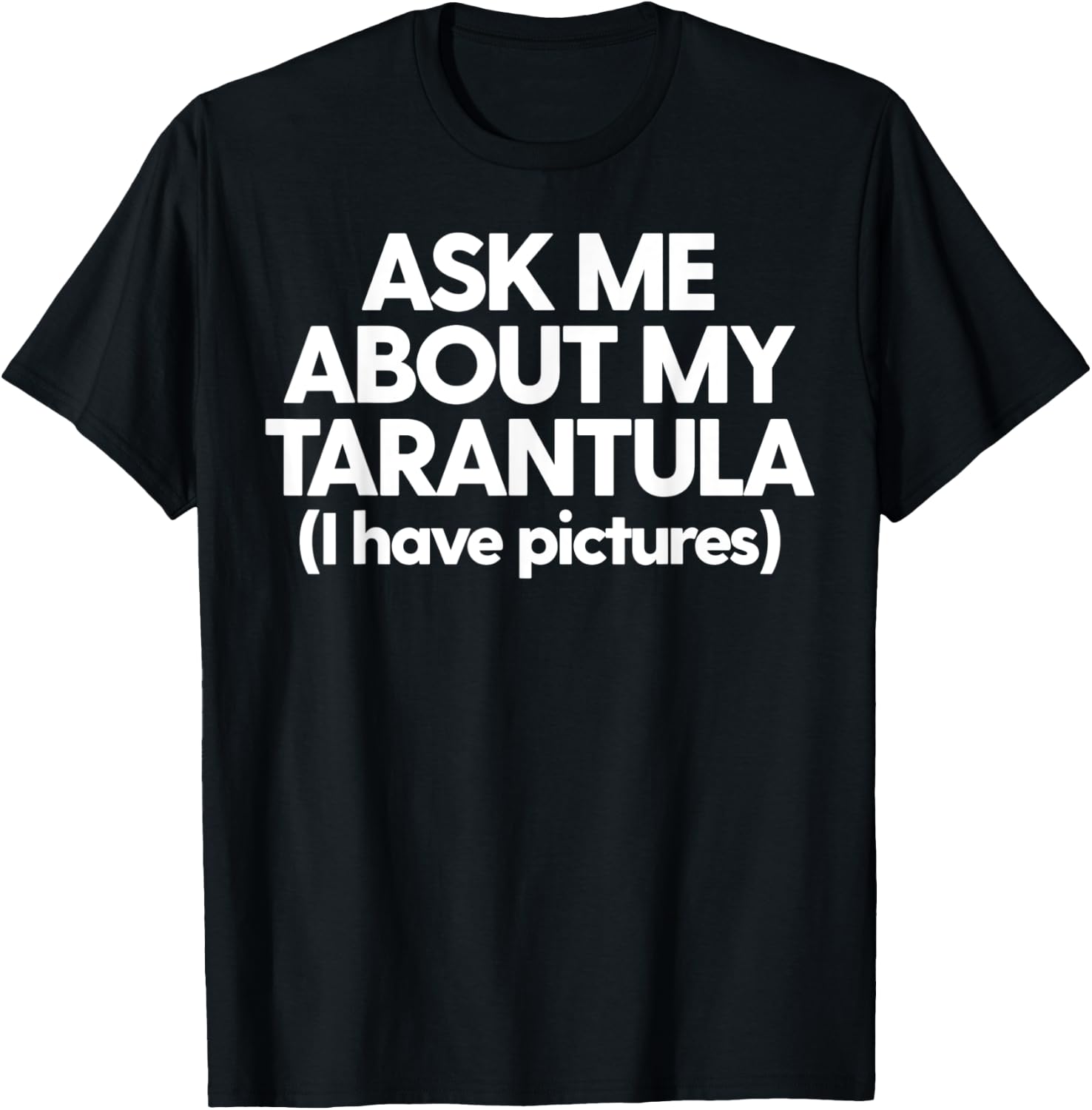 Tarantula Dad Tarantula Mom Funny Ask Me About My Tarantula T-Shirt - T-Shirt | Black