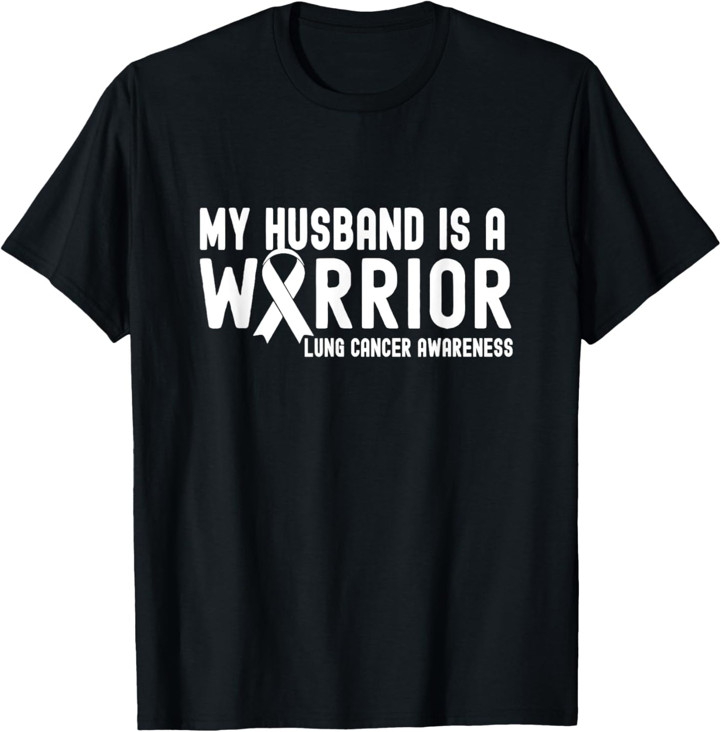 My Husband is a Warrior Lung Cancer Awareness White Ribbon T-Shirt - T-Shirt | Black